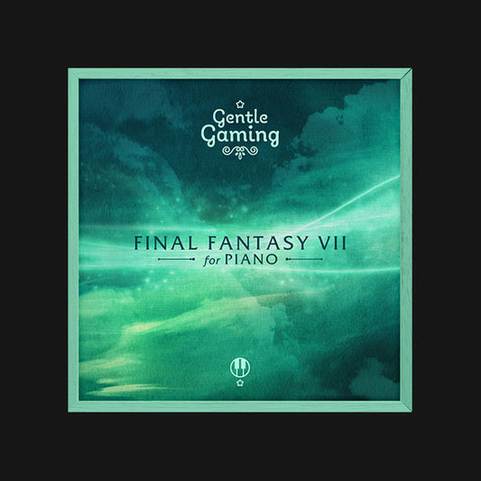 GENTLE GAMING: FINAL FANTASY VII FOR PIANO